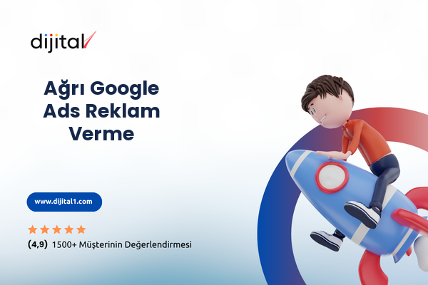 Ağrı Google Ads Reklam Verme