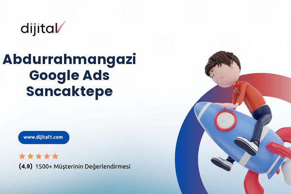 Abdurrahmangazi Google Ads Sancaktepe