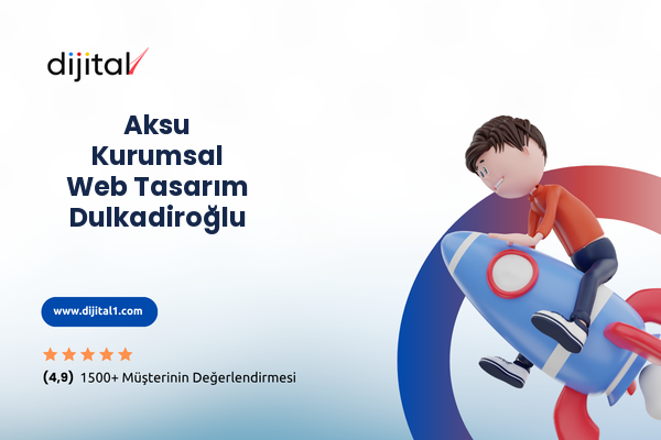 Aksu Kurumsal Web Tasarım Dulkadiroğlu
