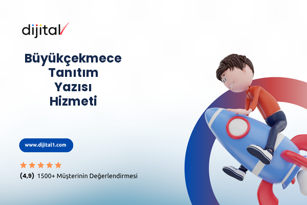Büyükçekmece  Tanıtım Yazısı Hizmeti 