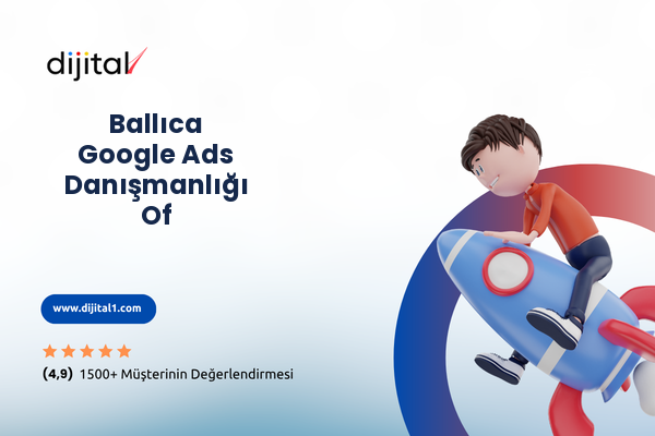 Ballıca Google Ads Danışmanlığı Of