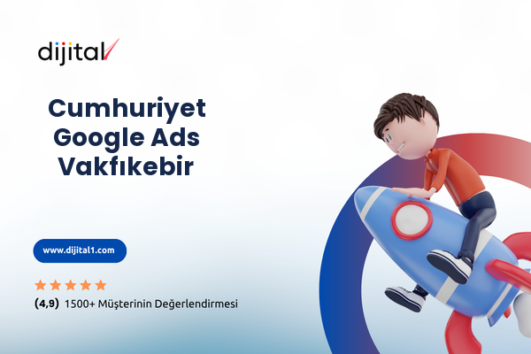 Cumhuriyet Google Ads Vakfıkebir