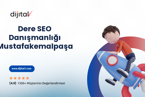 Dere SEO Danışmanlığı Mustafakemalpaşa