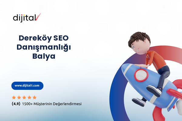 Dereköy SEO Danışmanlığı Balya