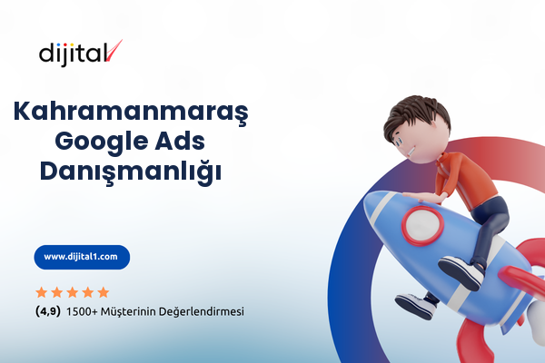 Kahramanmaraş Google Ads Danışmanlığı