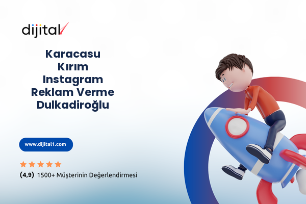 Karacasu Kırım Instagram Reklam Verme Dulkadiroğlu