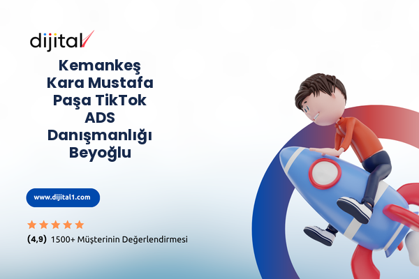 Kemankeş Kara Mustafa Paşa TikTok ADS Danışmanlığı Beyoğlu