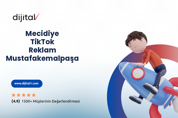 Mecidiye TikTok Reklam Mustafakemalpaşa