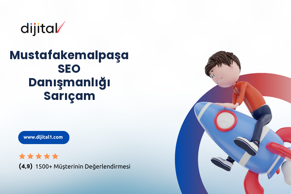 Mustafakemalpaşa SEO Danışmanlığı Sarıçam