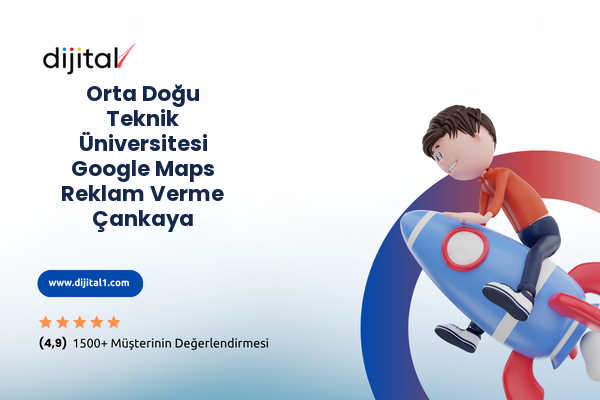 Orta Doğu Teknik Üniversitesi Google Maps Reklam Verme Çankaya