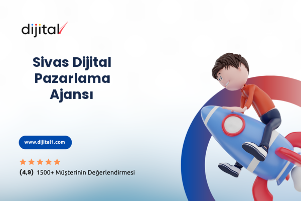 Sivas Dijital Pazarlama Ajansı