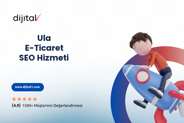 Ula  E-Ticaret SEO Hizmeti 