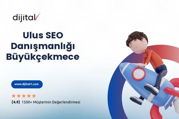 Ulus SEO Danışmanlığı Büyükçekmece