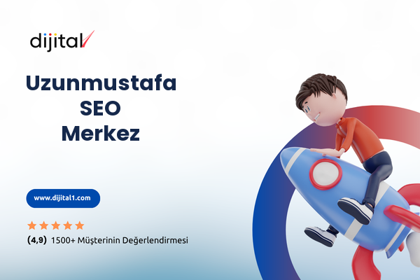 Uzunmustafa SEO Merkez